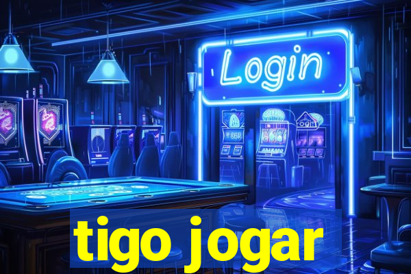 tigo jogar